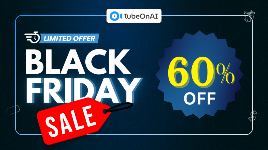 TubeOnAI Black Friday Deal 2024